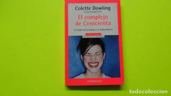 El complejo de cenicienta, Colette Dowling, ed. DeBolsillo, tapa blanda El complejo de cenicienta, Colette Dowling, ed. DeBolsillo, tapa blanda