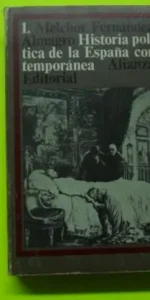 Historia política de la España contemporánea, 1., Melchor Fernández Almagro, ed. Alianza