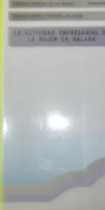La actividad empresarial de la mujer en Málaga, ed. Instituto andaluz de la mujer, tapa blanda