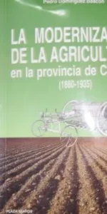 La modernización de la agricultura en la provincia de Córdoba (1880-1935),Pedro Domínguez Bascón