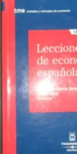 Lecciones de economía española, García Delgado y Rafael Myro, Ed. Aranzadi