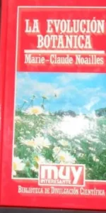 La evolución botánica, Marie-Claude Noailles, Ed. Orbis La evolución botánica, Marie-Claude Noailles, Ed. Orbis