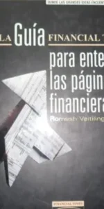 La guía financiera para entender las páginas financieras, Romesh Vaitilingam, Ed. Financial Times La guía financiera para entender las páginas financieras, Romesh Vaitilingam, Ed. Financial Times