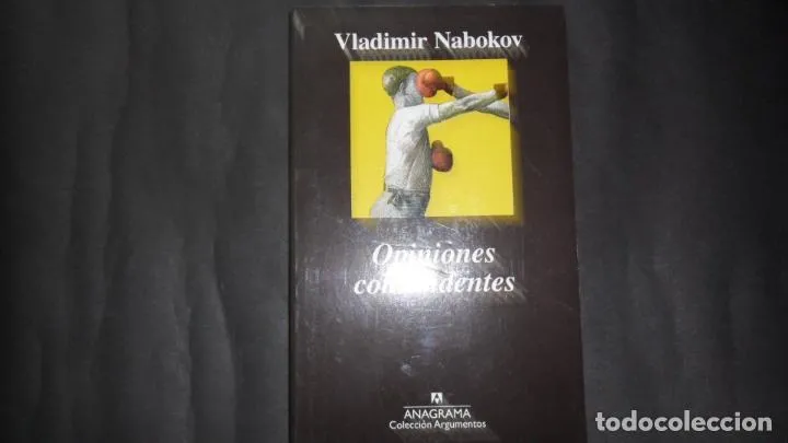 Opiniones contundentes, Vladimir Nabokov, Ed. Anagrama Opiniones contundentes, Vladimir Nabokov, Ed. Anagrama
