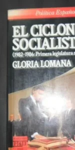 El ciclón socialista, Gloria Lomana, Ed. Plaza y Janés