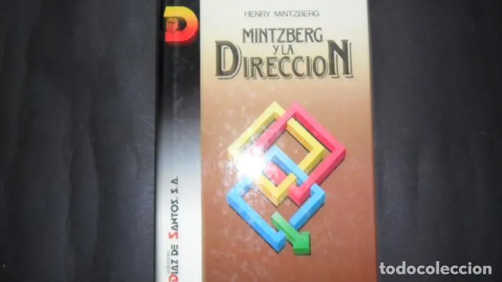 Mintzberg y la dirección, Henry Mintzberg, Ed. Díaz de Santos Mintzberg y la dirección, Henry Mintzberg, Ed. Díaz de Santos