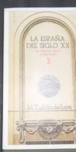 La España del siglo XX, La Guerra Civil, 3, M. Tuñón de Lara, Ed. Laia