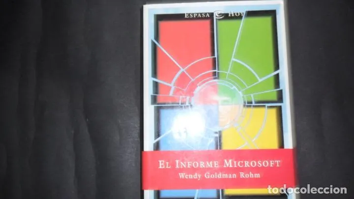 El informe Microsoft, Wendy Goldman Rohm, Ed. Espasa El informe Microsoft, Wendy Goldman Rohm, Ed. Espasa