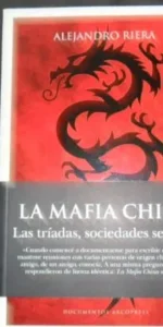 La mafia china, Las tríadas, sociedades secretas, Alejandro Riera, Ed. Arcopress