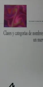 Clases y categorías de nombres comunes: un nuevo enfoque, Álvaro García Meseguer, ed. Arco Libro