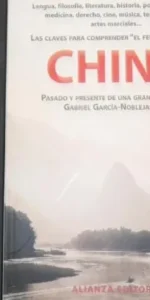 China, Pasado y presente de una gran civilización, Gabriel García-Noblejas, Ed. Alianza Editorial
