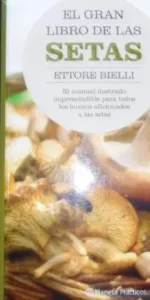 El gran libro de las setas, Ettore Bielli, Ed. Planeta El gran libro de las setas, Ettore Bielli, Ed. Planeta