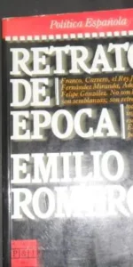 Retratos de época, Emilio Romero, Ed. Plaza y Janés Retratos de época, Emilio Romero, Ed. Plaza y Janés