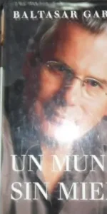 Un mundo sin miedo, Baltasar Garzón, Ed. Círculo de lectores