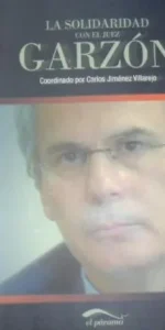 La solidaridad con el Juez Garzón, Carlos Jiménez Villarejo, Ed. El Páramo La solidaridad con el Juez Garzón, Carlos Jiménez Villarejo, Ed. El Páramo
