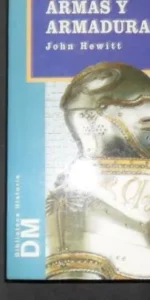 Armas y armaduras, John Hewitt, Ed. Edimat