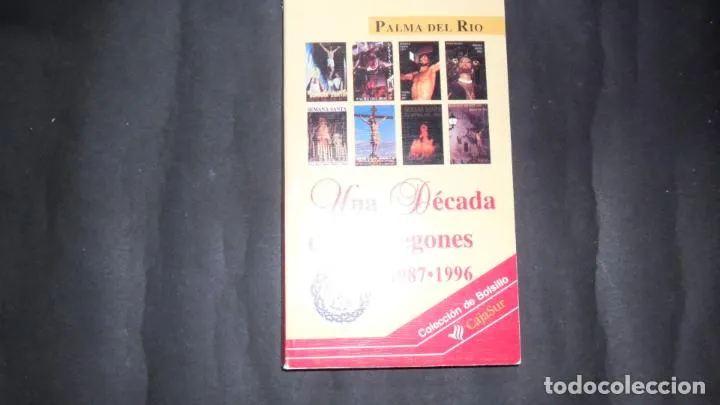 Una década de Pregones, 1987-1996, Palma del Río Una década de Pregones, 1987-1996, Palma del Río