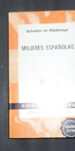 Mujeres españolas, Salvador de Madariaga, Ed. Espasa Calpe