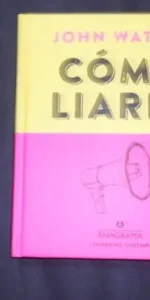 Cómo liarla, John Waters, Ed. Anagrama