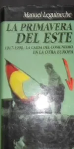 La primavera del Este, Manuel Leguineche, Ed. Plaza y Janés La primavera del Este, Manuel Leguineche, Ed. Plaza y Janés