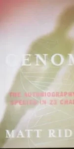 Genome, The autobiography of a species in 23 chapters, Matt Ridley, Ed. Harper Collins