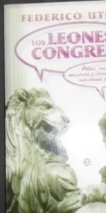 Los leones del Congreso, Federico Utrera, Ed. La esfera de los libros