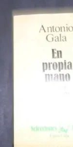 En propia mano, Antonio Gala, Ed. Espasa Calpe