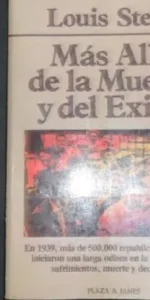Más allá de la muerte y del exilio, Louis Stein, Ed. Plaza y Janés Más allá de la muerte y del exilio, Louis Stein, Ed. Plaza y Janés