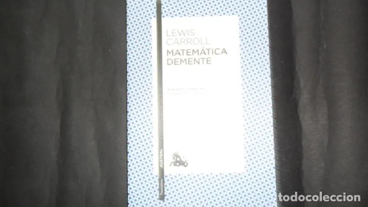 Matemática demente, Lewis carroll, Ed. Austral Matemática demente, Lewis carroll, Ed. Austral