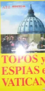 Topos y espías en el Vaticano, Álvaro Baeza, Ed. ABL Topos y espías en el Vaticano, Álvaro Baeza, Ed. ABL