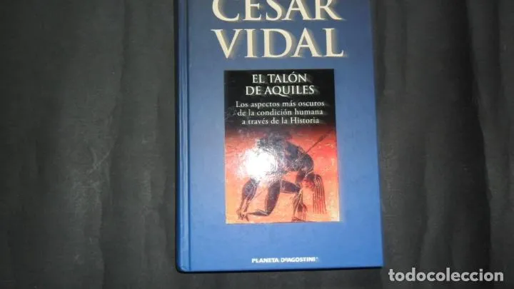 El talón de Aquiles, César Vidal, Ed. Planeta DeAgostini El talón de Aquiles, César Vidal, Ed. Planeta DeAgostini