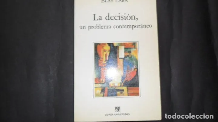 La decisión, un problema contemporáneo La decisión, un problema contemporáneo