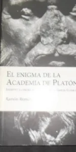 El enigma de la Academia de Platón, Ramón Román Alcalá, Ed. Berenice