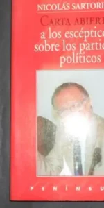 Carta abierta a los escépticos sobre los partidos políticos, N. Sartorius, Ed. Península Carta abierta a los escépticos sobre los partidos políticos, N. Sartorius, Ed. Península