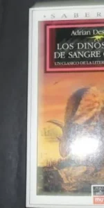 Los dinosaurios de sangre caliente, Adrian Desmond, ed. Plaza y Janés