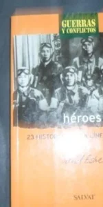Héroes, 23 historias en la línea de fuego, David Eshel, ed. Salvat Héroes, 23 historias en la línea de fuego, David Eshel, ed. Salvat