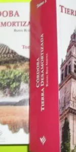 Córdoba, Tierra desamortizada, dos tomos, Rafael Ruiz Arjona, ed. Cajasur, tapa blanda