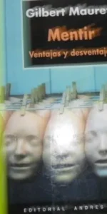 Mentir, Ventajas y desventajas, Gilbert Maurey, ed. Andrés Bello, tapa blanda Mentir, Ventajas y desventajas, Gilbert Maurey, ed. Andrés Bello, tapa blanda