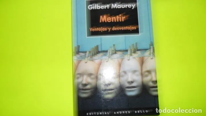 Mentir, Ventajas y desventajas, Gilbert Maurey, ed. Andrés Bello, tapa blanda Mentir, Ventajas y desventajas, Gilbert Maurey, ed. Andrés Bello, tapa blanda