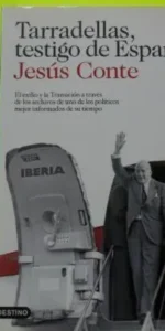Tarradellas, testigo de España, Jesús Conte, ed. Destino, tapa blanda