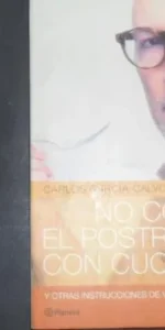 No comas el postre con cuchara, Carlos García Calvo, ed. Planeta