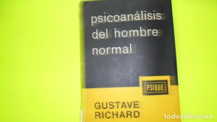 Psicoanálisis del hombre normal, Gustave Richard, ed. Psique, tapa blanda Psicoanálisis del hombre normal, Gustave Richard, ed. Psique, tapa blanda