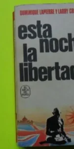 Esta noche la libertad, Dominique Lapierre y Larry Collins, ed. Plaza y Janés, tapa blanda