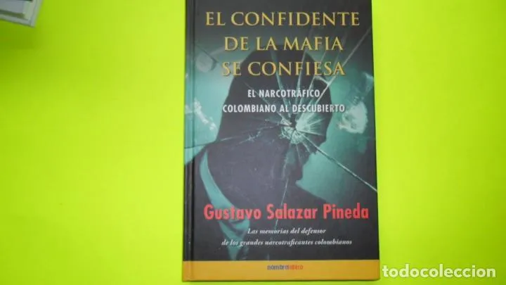 El confidente de la mafia se confiesa, Gustavo Salazar Pineda, ed. El tercer nombre, tapa dura El confidente de la mafia se confiesa, Gustavo Salazar Pineda, ed. El tercer nombre, tapa dura