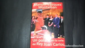 Un polaco en la Corte del rey Juan Carlos, Manuel Vázquez Montalbán, ed. Extra Alfaguara