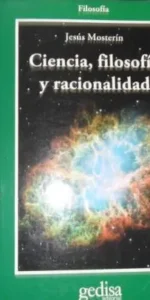 Ciencia, filosofía y racionalidad, Jesús Mosterín, ed. Gedisa