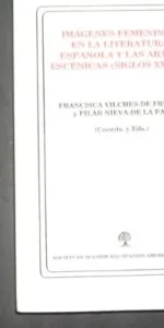 Imágenes femeninas en la literatura española y las artes escénicas (XX-XXI), Vilches y Nieva