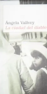 La ciudad del diablo, Ángela Vallvey, ed. Destino