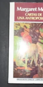 Cartas de una antropóloga, Margaret Mead, ed. Bruguera