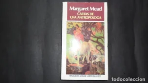 Cartas de una antropóloga, Margaret Mead, ed. Bruguera